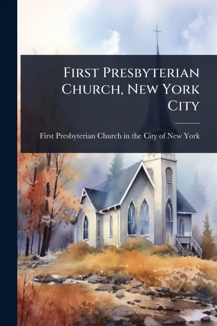 First Presbyterian Church, New York City - (Paperback or Softback)