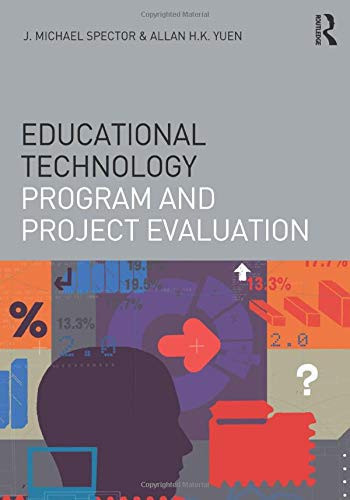 Educational Technology Program And Project Evaluation (Interdisciplinary Approaches To Educational Technology)