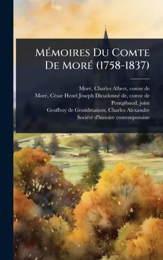 MÃ(c)moires Du Comte De MorÃ(c) (1758-1837) - (Hardback or Cased Book)