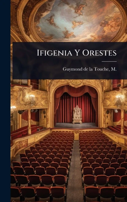 Ifigenia Y Orestes - (Hardback or Cased Book)