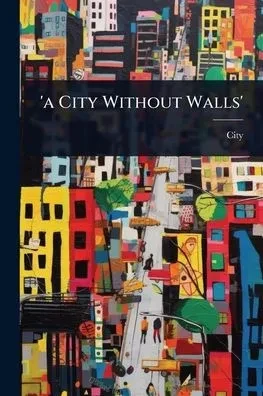 'a City Without Walls' - (Paperback or Softback)