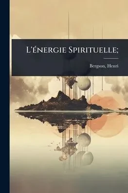 L'Ã(c)nergie Spirituelle; - (Paperback or Softback)