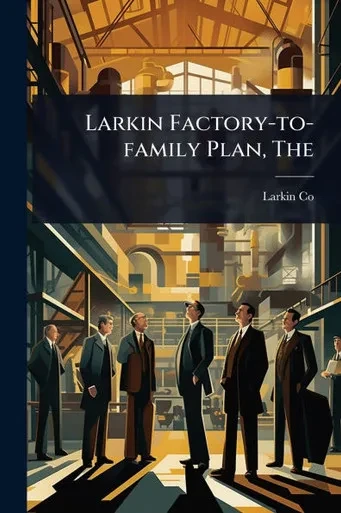 The Larkin Factory-to-family Plan - (Paperback or Softback)