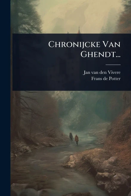 Chronijcke Van Ghendt... - (Paperback or Softback)