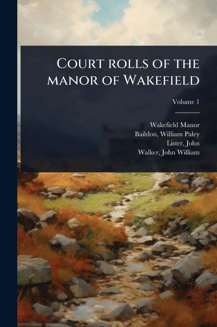 Court rolls of the manor of Wakefield - (Paperback or Softback)