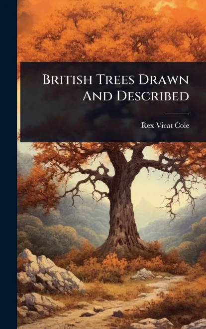 British Trees Drawn And Described - (Hardback or Cased Book)