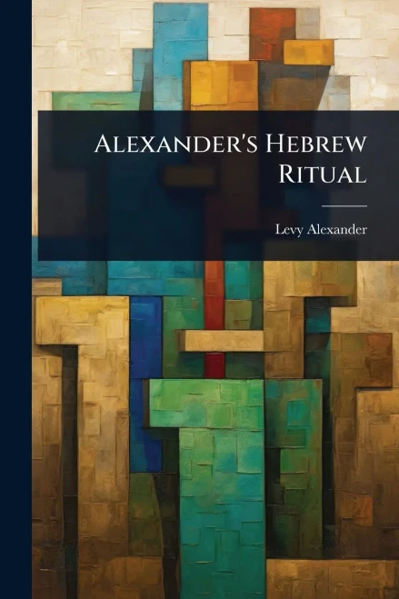Alexander's Hebrew Ritual - (Paperback or Softback)