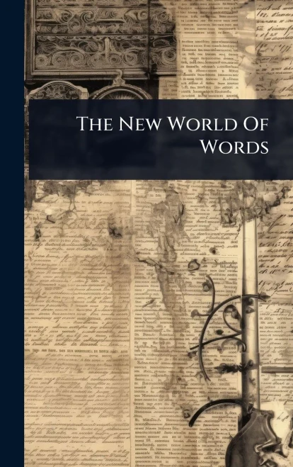 The New World Of Words - (Hardback or Cased Book)