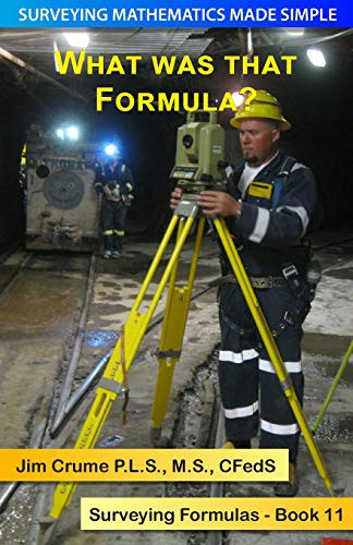 What Was That Formula?: Surveying Formulas (Surveying Mathematics Made Simple)