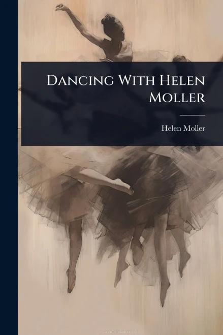 Dancing With Helen Moller - (Paperback or Softback)