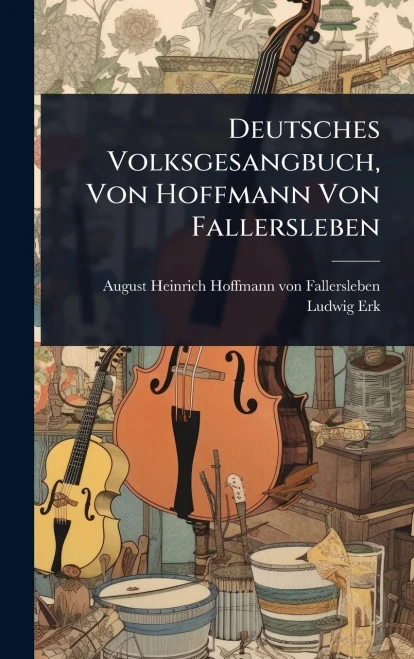 Deutsches Volksgesangbuch, Von Hoffmann Von Fallersleben - (Hardback or Cased Book)