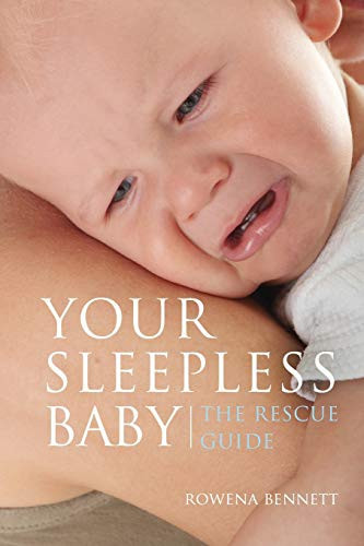 Your Sleepless Baby: The Rescue Guide (Your Baby Series)