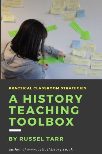 A History Teaching Toolbox: Practical Classroom Strategies
