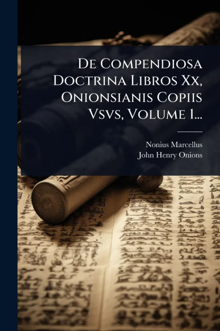 De Compendiosa Doctrina Libros Xx, Onionsianis Copiis Vsvs, Volume 1... - (Paperback or Softback)