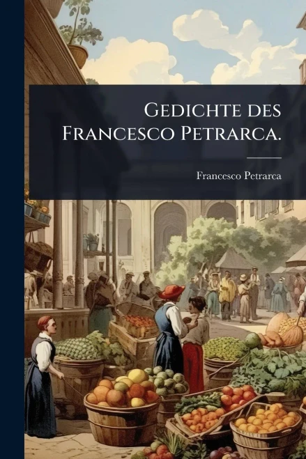 Gedichte des Francesco Petrarca. - (Paperback or Softback)