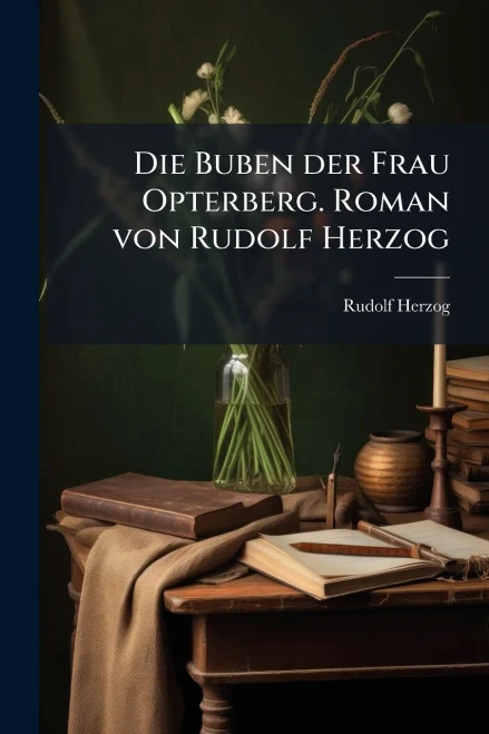 Die Buben der Frau Opterberg. Roman von Rudolf Herzog - (Paperback or Softback)