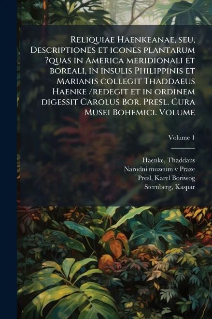 Reliquiae Haenkeanae, seu, Descriptiones et icones plantarum ?quas in America meridionali et boreali, in insulis Philippinis et Marianis collegit Thad - (Paperback or Softback)