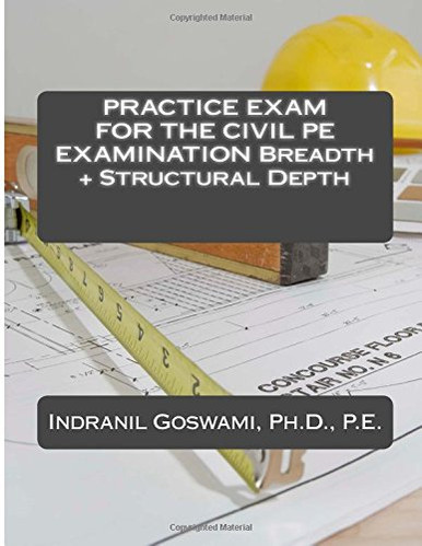 Practice Exam For The Civil Pe Exam: Breadth + Structural Depth (Sample Exams For The Civil Pe Exam)