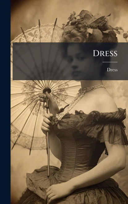 Dress - (Hardback or Cased Book)