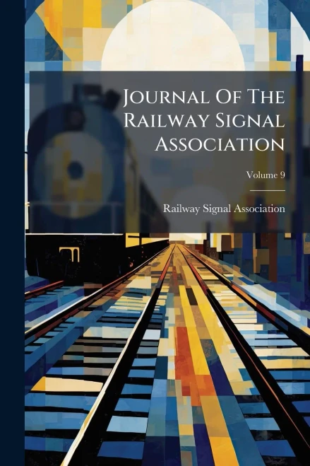 Journal Of The Railway Signal Association - (Paperback or Softback)