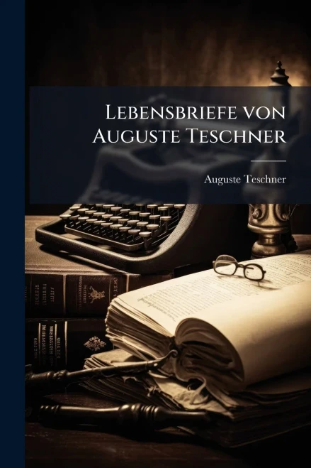 Lebensbriefe von Auguste Teschner - (Paperback or Softback)