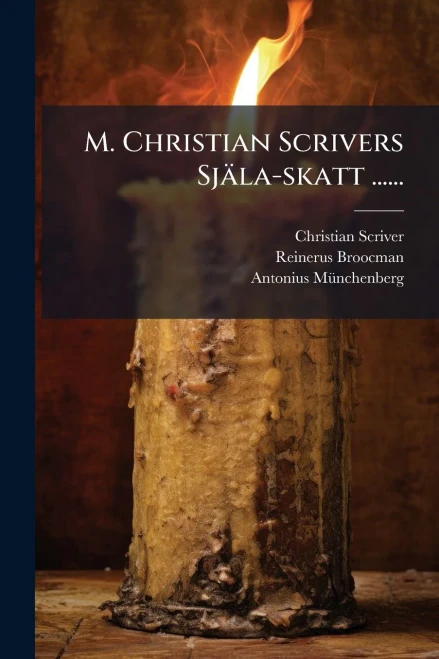 M. Christian Scrivers Själa-skatt ...... - (Paperback or Softback)