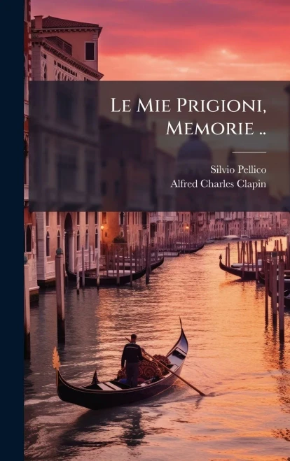 Le Mie Prigioni, Memorie ..