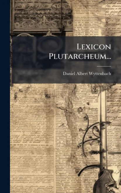 Lexicon Plutarcheum... - (Hardback or Cased Book)