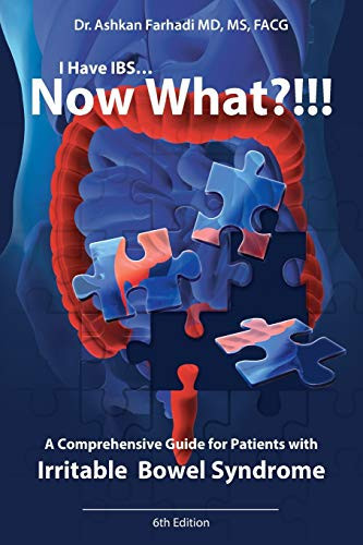 I Have Ibs? Now What?!!!: A Comprehensive Guide For Patients With Irritable Bowel Syndrome