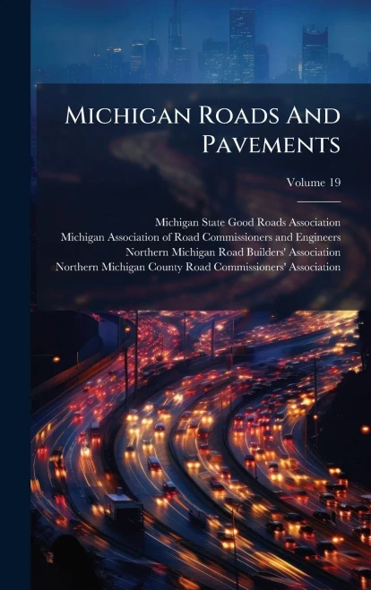 Michigan Roads And Pavements - (Hardback or Cased Book)