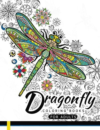 Dragonfly Coloring Books For Adults: Magical Wonderful Dragonflies In The Flower Garden