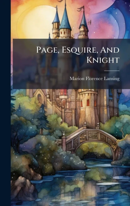 Page, Esquire, And Knight - (Hardback or Cased Book)