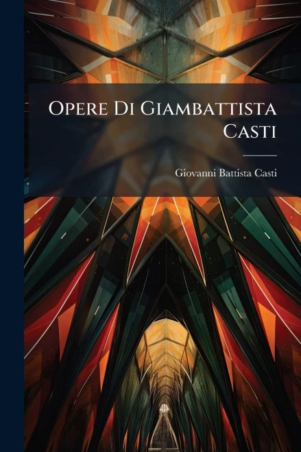 Opere Di Giambattista Casti - (Paperback or Softback)