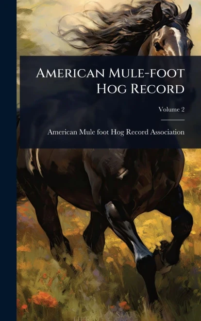 American Mule-foot Hog Record - (Hardback or Cased Book)