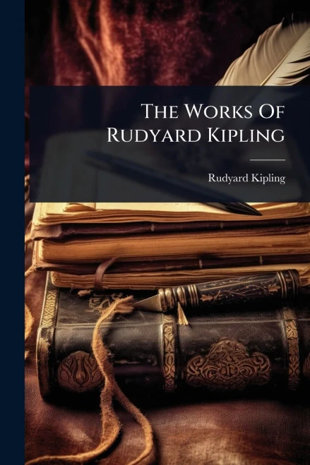 The Works Of Rudyard Kipling - 9781024825695