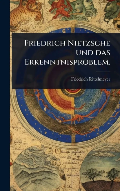 Friedrich Nietzsche und das Erkenntnisproblem. - (Hardback or Cased Book)