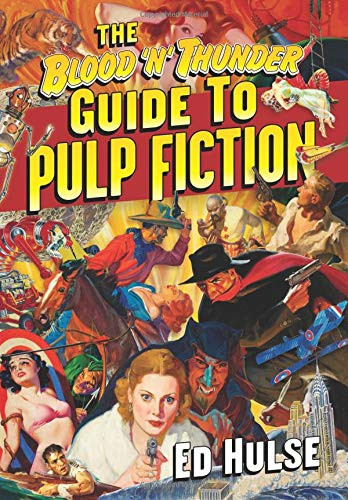 The Blood 'N' Thunder Guide To Pulp Fiction