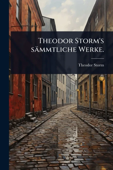 Theodor Storm's sämmtliche Werke. - (Paperback or Softback)