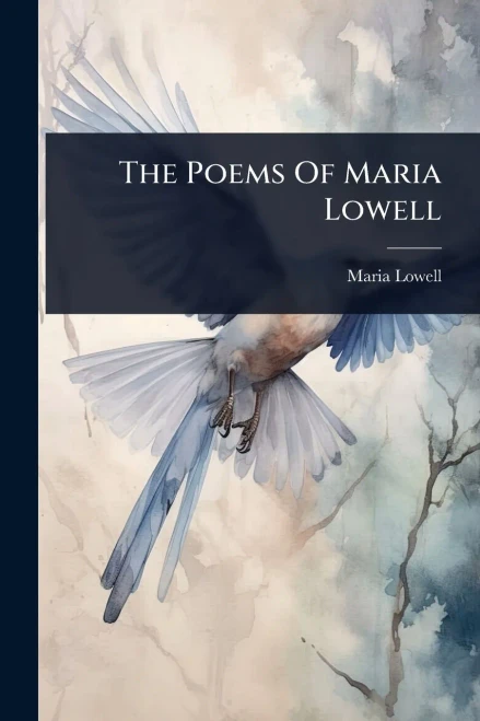 The Poems Of Maria Lowell - (Paperback or Softback)