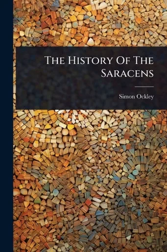 The History Of The Saracens - (Paperback or Softback)