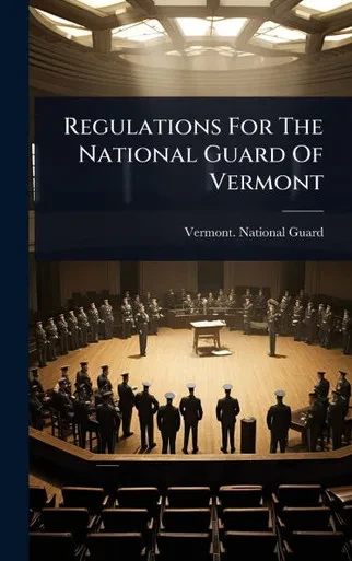 Regulations For The National Guard Of Vermont - (Hardback or Cased Book)
