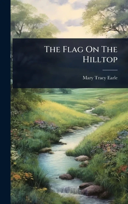 The Flag On The Hilltop - (Hardback or Cased Book)