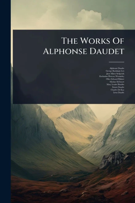 The Works Of Alphonse Daudet - (Paperback or Softback)
