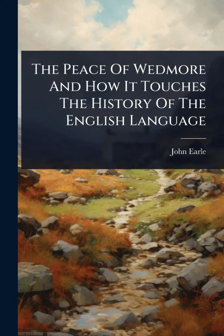 The Peace Of Wedmore And How It Touches The History Of The English Language - (Paperback or Softback)