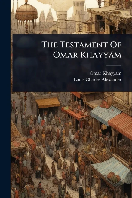 The Testament Of Omar Khayyàm - (Paperback or Softback)