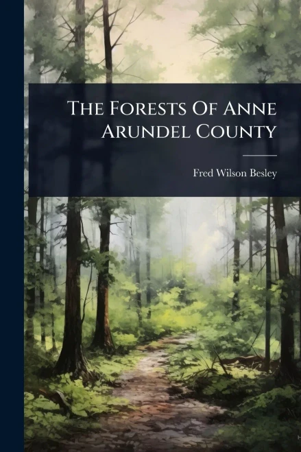 The Forests Of Anne Arundel County - (Paperback or Softback)