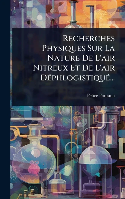 Recherches Physiques Sur La Nature De L'air Nitreux Et De L'air DÃ(c)phlogistiquÃ(c)... - (Hardback or Cased Book)