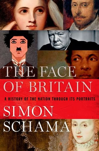 The Face Of Britain: A History Of The Nation Through Its Portraits