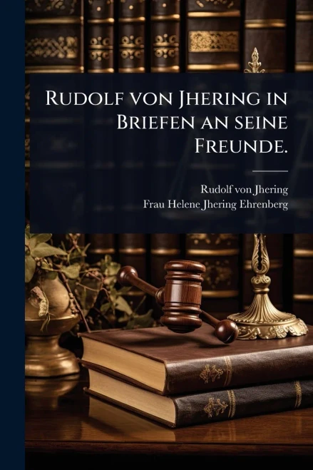 Rudolf von Jhering in Briefen an seine Freunde. - (Paperback or Softback)