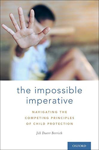 The Impossible Imperative: Navigating The Competing Principles Of Child Protection